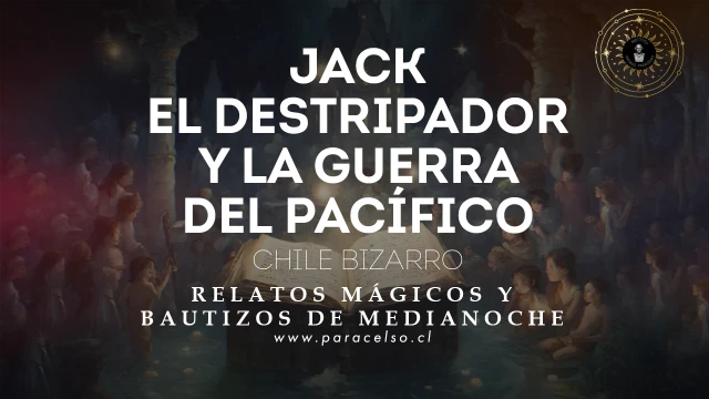 Jack el Destripador y la Guerra del Pacífico