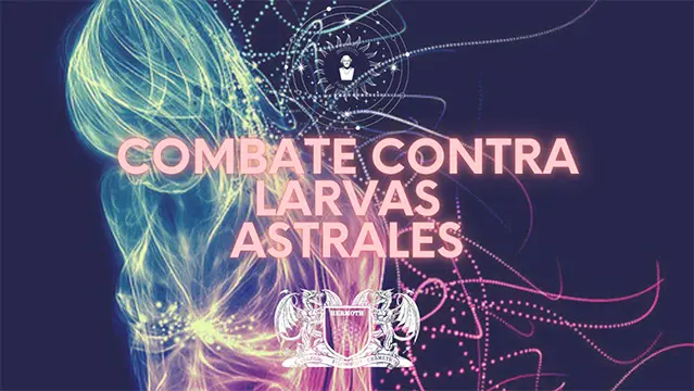 Taller Combate Contra Larvas Astrales - Curso en vivo