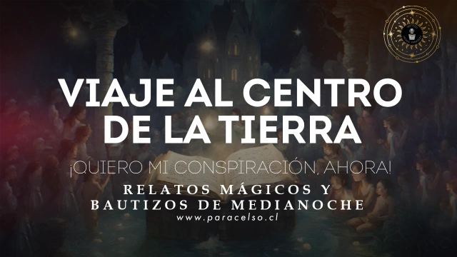¡Quiero mi conspiración, ahora! - Viaje al Centro de la Tierra - Podcast 122 - Paracelso.cl